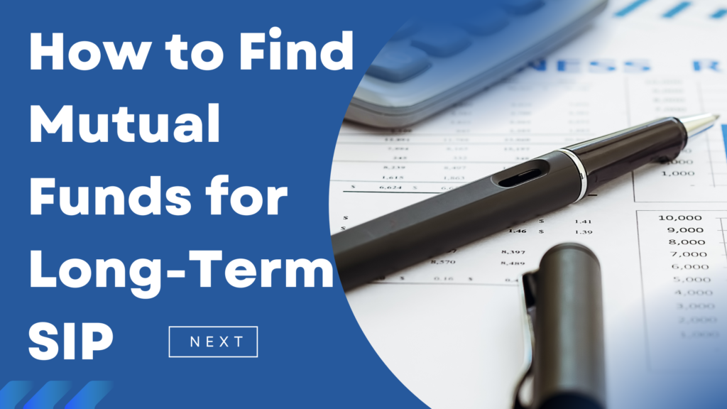 How to Find Mutual Funds for Long-Term SIP